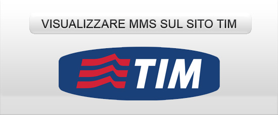 Visualizzare MMS sul sito Tim.it
